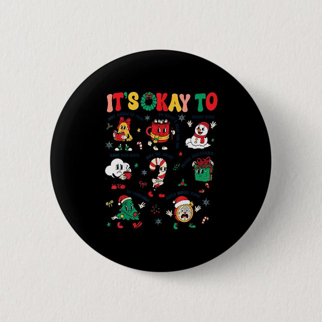 Christmas Mental Health Awareness Men Women It's O 6 Cm Round Badge (Front)