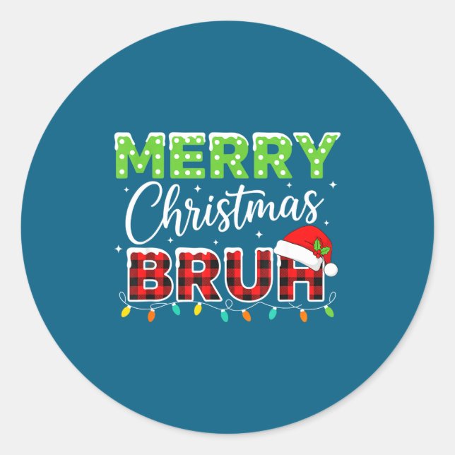 Christmas Merry Christmas Bruh Buffalo Plaid Santa Classic Round Sticker (Front)