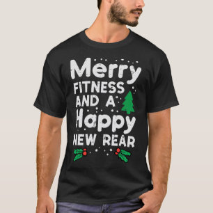 Christmas Merry Fitness Happy New Rear Xmas Workou T-Shirt