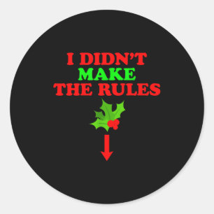 Christmas Mistletoe I Didnt Make The Rules Christm Classic Round Sticker
