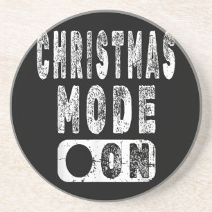 Christmas Mode On - Fun Christmas Holiday Coaster