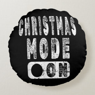 Christmas Mode On - Fun Christmas Holiday Round Cushion