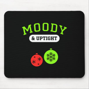 Christmas Moody & Uptight Funny Xmas Holiday S Mouse Pad