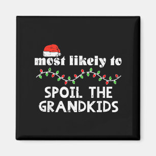 Christmas Most Likely Spoil Grandkids Xmas Match M Magnet