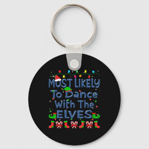 Christmas Most Likely To Dance With The Elves Fami Key Ring