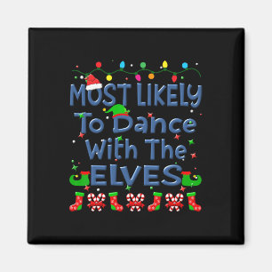 Christmas Most Likely To Dance With The Elves Fami Magnet