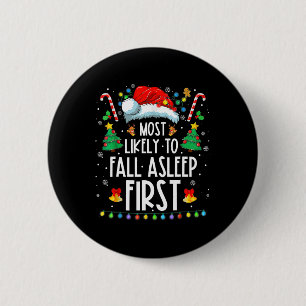 Christmas Most Likely To Fall Asleep First Funny X 6 Cm Round Badge