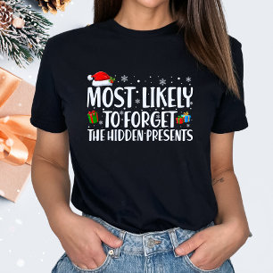 Christmas Most Likely to Forget Hidden Presents T-Shirt