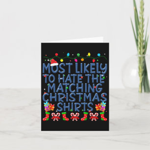Christmas Most Likely To Hate Matching Christmas K Card