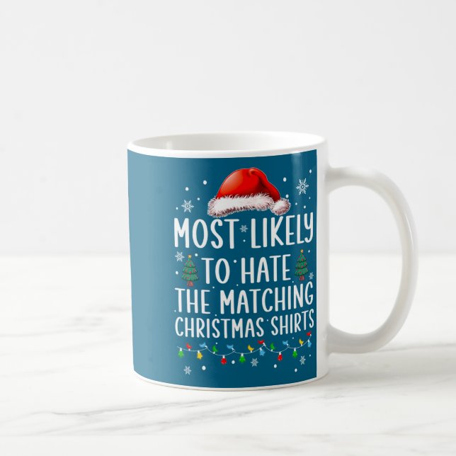 Christmas Most Likely To Hate Matching Funny Famil Coffee Mug (Right)