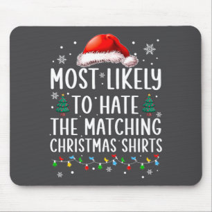 Christmas Most Likely To Hate Matching Funny Famil Mouse Pad