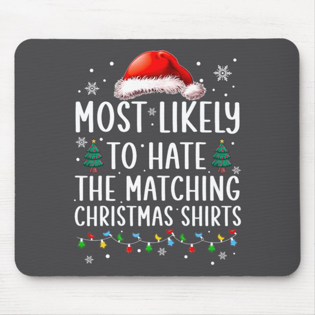 Christmas Most Likely To Hate Matching Funny Famil Mouse Pad (Front)