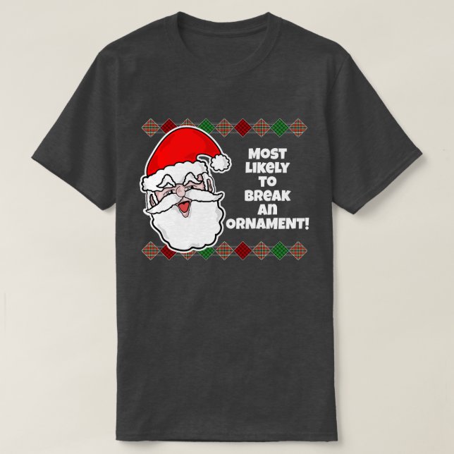 Christmas Most Likely to... Joke T-Shirt (Design Front)