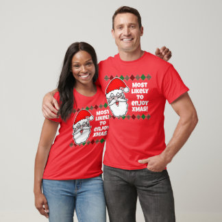 Christmas Most Likely to... Joke T-Shirt