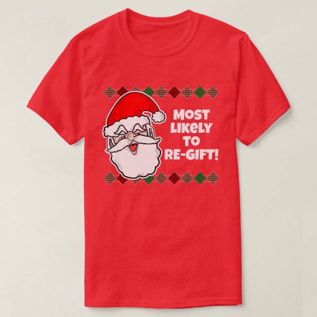 Christmas Most Likely to... Joke T-Shirt (Design Front)