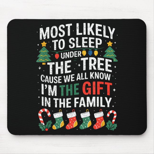 Christmas Most Likely To Sleep Under The Tree I'm  Mouse Pad (Front)