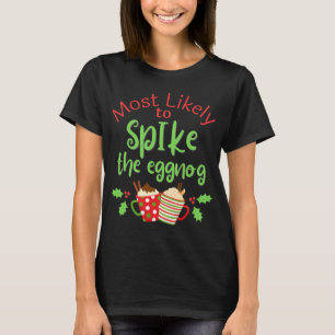 Christmas Most Likely To Spike Eggnog Funny Matchi T-Shirt