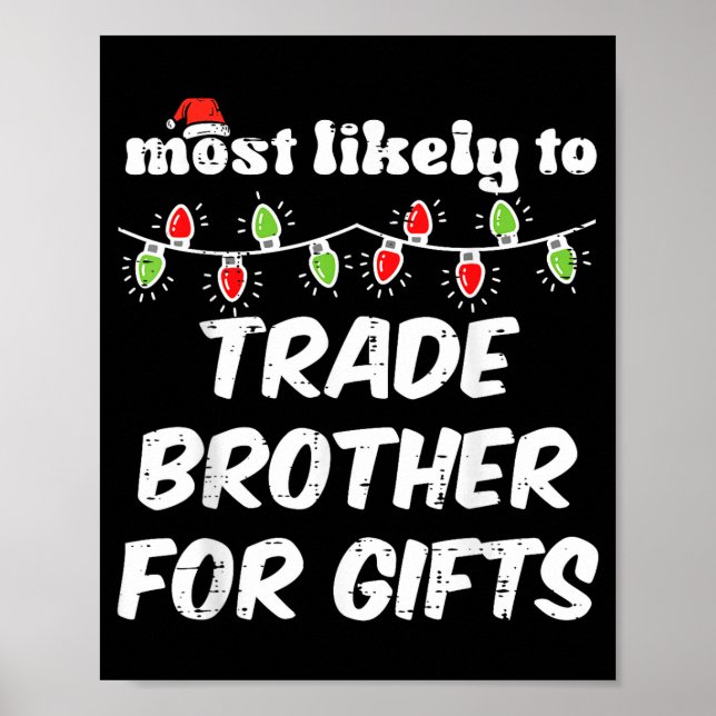 Christmas Most Likely Trade Brother Xmas Matching  Poster (Front)