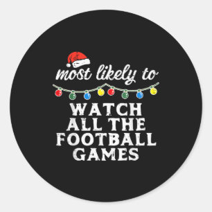 Christmas Most Likely Watch Football Xmas Match Me Classic Round Sticker