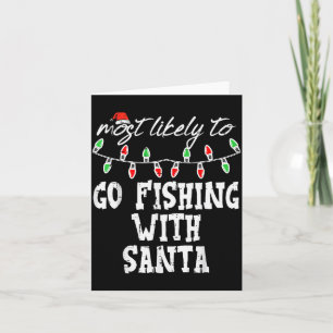 Christmas Most Likley Fishing With Santa Xmas Matc Card