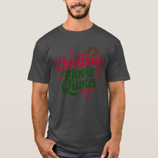 Christmas Movie Quotes girl T-Shirt