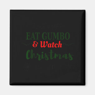 Christmas Movies And Gumbo Funny Cajun Louisiana H Magnet
