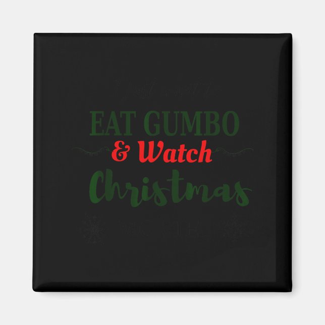 Christmas Movies And Gumbo Funny Cajun Louisiana H Magnet (Front)