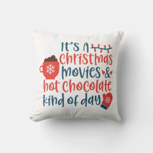 Christmas Movies and Hot Chocolate Day Cushion