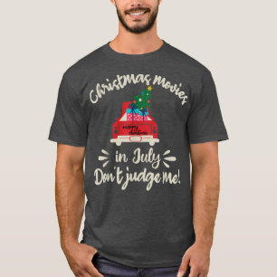 Christmas Movies in July Dont Judge MeFunny Christ T-Shirt