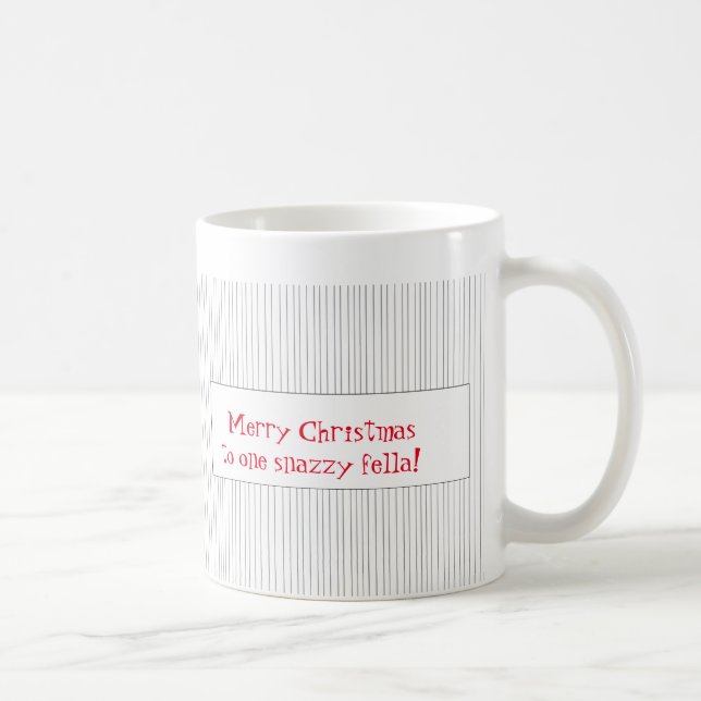 Christmas Mug for One Snazzy Fella (Right)