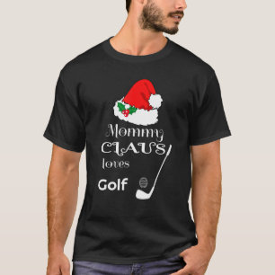 Christmas Mummy Golf Claus Matching Pajama Santa H T-Shirt
