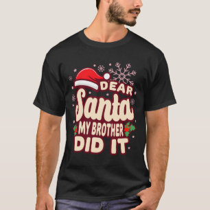 Christmas My Brother Did It Funny T Shirt 