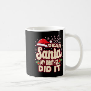 Christmas My Brother Did It Funny T Shirt  Coffee Mug