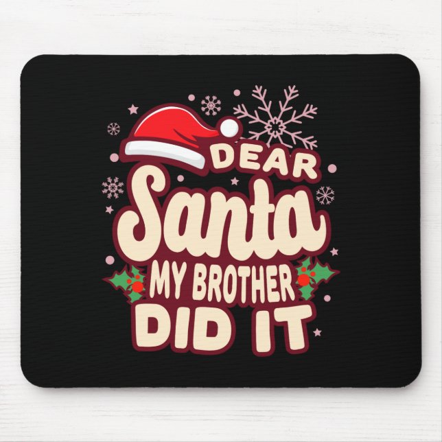 Christmas My Brother Did It Funny T Shirt  Mouse Pad (Front)