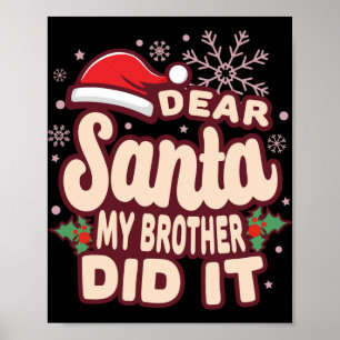 Christmas My Brother Did It Funny T Shirt  Poster