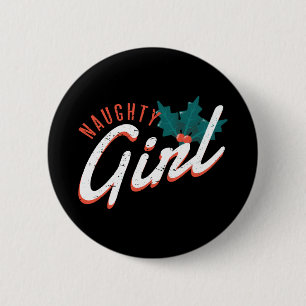 Christmas Naughty Girl Quote Gift For Woman 6 Cm Round Badge
