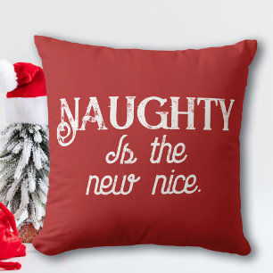 Christmas Naughty Is The New Nice Cushion