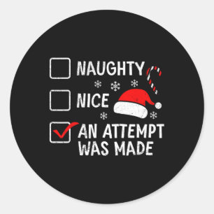 Christmas Naughty Nice An Attempt Was Made Costume Classic Round Sticker