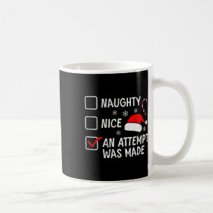 Christmas Naughty Nice An Attempt Was Made Costume Coffee Mug