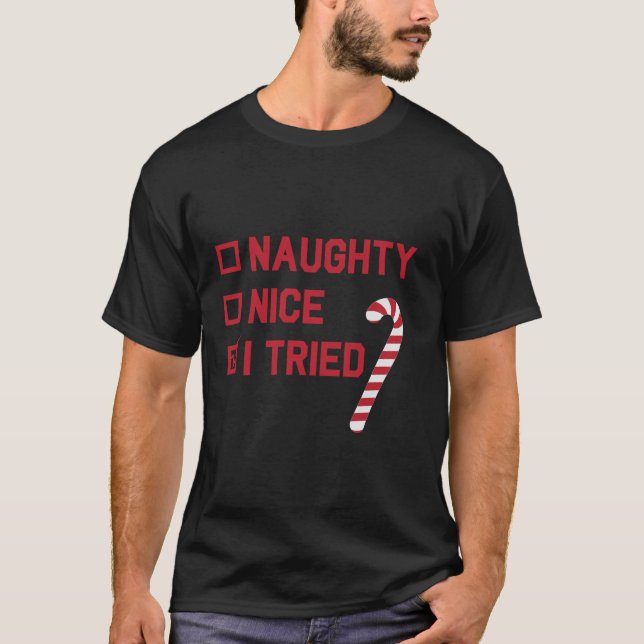 Christmas Naughty Nice I Tried List Candy Cane  T-Shirt (Front)