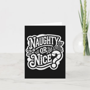 Christmas Naughty Or Nice Card