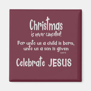 Christmas Never Canceled/Celebrate Jesus Magnet