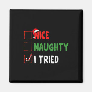 Christmas Nice Funny Naughty I Tried Holiday Xmas Magnet