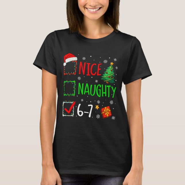 Christmas Nice Naughty 67 Brainrot Funny 6-7 Meme  T-Shirt (Front)