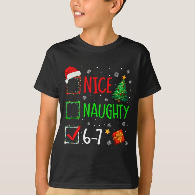 Christmas Nice Naughty 67 Brainrot Funny 6-7 Meme  T-Shirt (Front)
