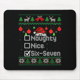 Christmas Nice Naughty 6-7 Six Seven Ugly Christma Mouse Pad