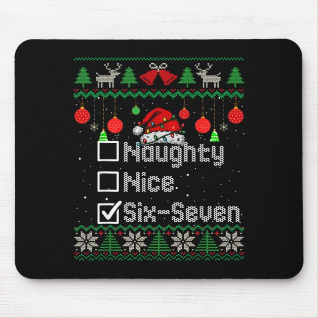 Christmas Nice Naughty 6-7 Six Seven Ugly Christma Mouse Pad (Front)