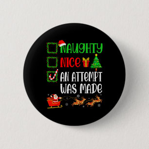 Christmas Nice Naughty An Attempt Was Made Funny X 6 Cm Round Badge