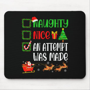 Christmas Nice Naughty An Attempt Was Made Funny X Mouse Pad