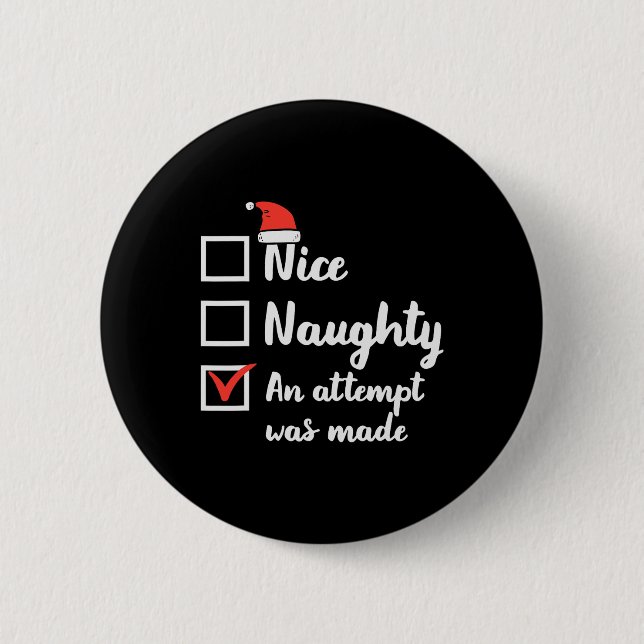 Christmas Nice Naughty Attempt Was Made Xmas Men W 6 Cm Round Badge (Front)
